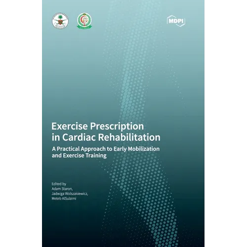 Exercise Prescription in Cardiac Rehabilitation: A Practical Approach to Early Mobilization and Exercise Training