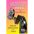 Highlight Reel: Living Life Genuine, Blessed, and Fearless