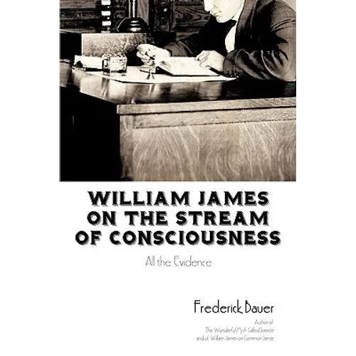 William James on the Stream of Consciousness: All the Evidence