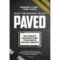 Paved: The Complete Navigated Guide to Succeed In the Music Industry