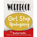 Workbook Companion For Girl Stop Apologizing by Rachel Hollis: A Shame-Free Plan for Embracing and Achieving Your Goals