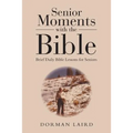 Senior Moments with the Bible: Brief Daily Bible Lessons for Seniors