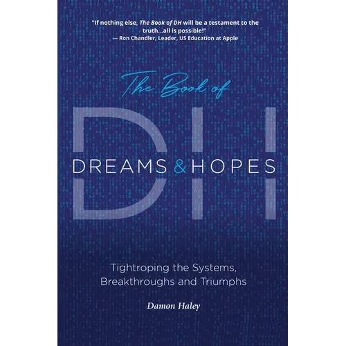 The Book of DH: Tightroping the Systems, Breakthroughs and Triumphs