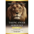 Taking Anger Seriously: A Divine Answer for Human Anger (An Expanded & Updated Bible Study)