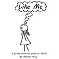 Like Me: A young children's guide to ADHD
