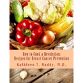 How to Cook a Revolution: Recipes for Breast Cancer Prevention