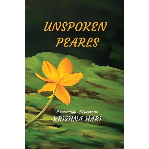 Unspoken Pearls: A Collection of Poems by Krishna Hari
