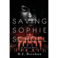 Saving Sophie Scholl