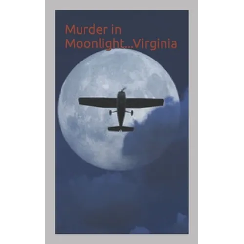 Murder in Moonlight...Virginia: Book One of the Seven Sins Series