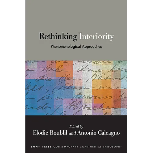Rethinking Interiority: Phenomenological Approaches
