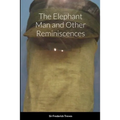 The Elephant Man and Other Reminiscences