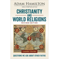 Christianity and World Religions Leader Guide Revised Edition: Questions We Ask about Other Faiths