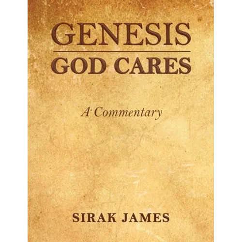 Genesis God Cares, A Commentary