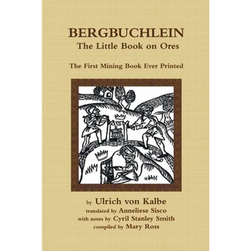 Bergbuchlein, The Little Book on Ores: The First Mining Book Ever Printed