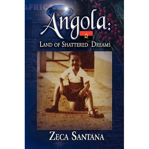 Angola: Land of Shattered Dreams