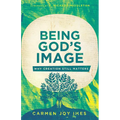 Being God's Image: Why Creation Still Matters
