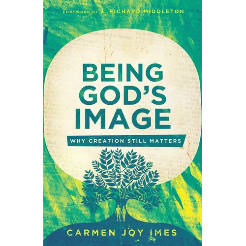 Being God's Image: Why Creation Still Matters