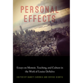 Personal Effects: Essays on Memoir, Teaching, and Culture in the Work of Louise DeSalvo