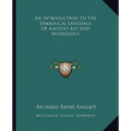 An Introduction To The Symbolical Language Of Ancient Art And Mythology
