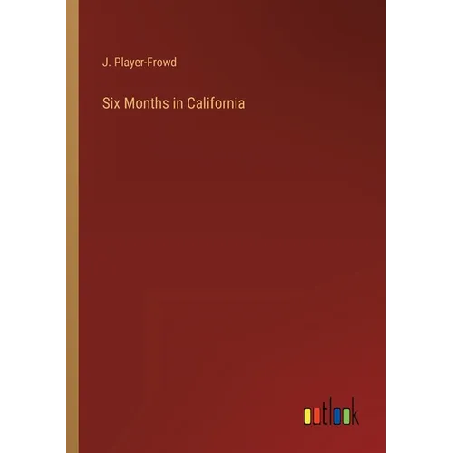 Six Months in California