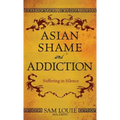 Asian Shame and Addiction: Suffering in Silence