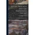 Social Progress and the Darwinian Theory; a Study of Force as a Factor in Human Relations, by George