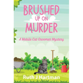Brushed Up On Murder: A Mobile Cat Groomer Mystery