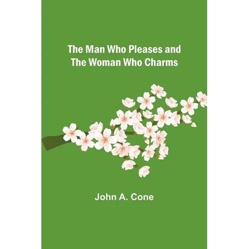The Man Who Pleases and the Woman Who Charms