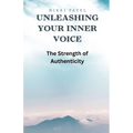 Unleashing Your Inner Voice: The Strength of Authenticity