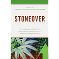 Stoneover: The Observed Lessons and Unanswered Questions of Cannabis Legalization