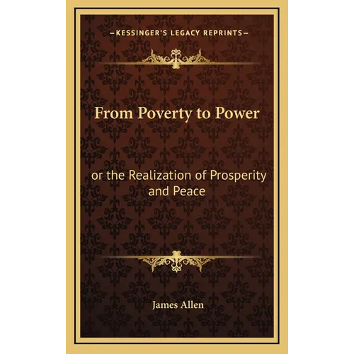 From Poverty to Power: or the Realization of Prosperity and Peace
