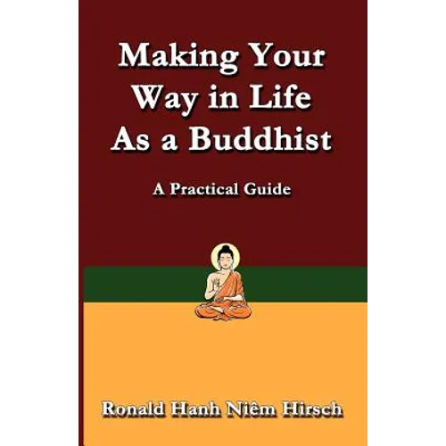 Making Your Way in Life as a Buddhist: A Practical Guide
