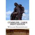 Cymbeline - Large Print Edition: A Play