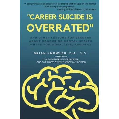 "Career Suicide is Overrated" and Other Lessons for Leaders About Honouring Mental Health Where You Work, Live, and Play