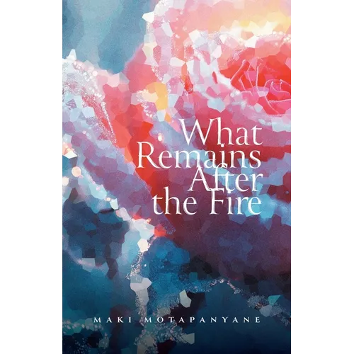 What Remains After the Fire