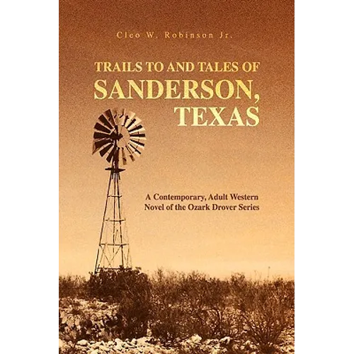 Trails to and Tales of Sanderson, Texas
