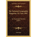 The National Geographic Magazine V8, Year 1897: An Illustrated Monthly (1897)