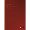 The Compleat Angler: in large print