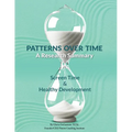 Patterns Over Time: A Research Summary: Screen Time and Healthy Development