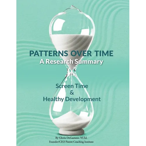 Patterns Over Time: A Research Summary: Screen Time and Healthy Development
