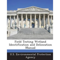 Field Testing Wetland Identification and Delineation Manual
