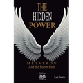 The Hidden Power - Metatron and the Secret Path