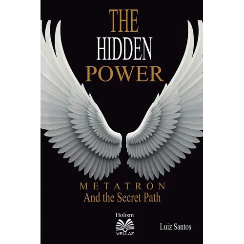 The Hidden Power - Metatron and the Secret Path
