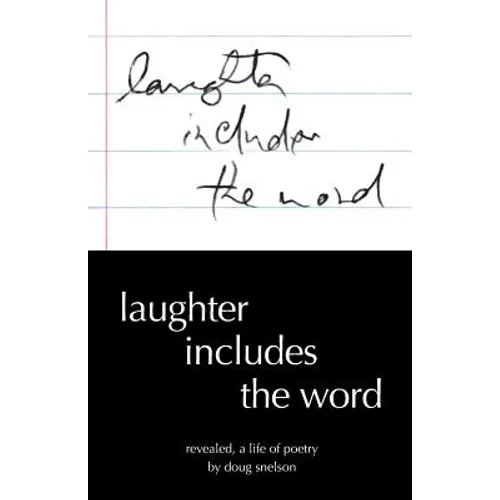 Laughter Includes the Word: Revealed, A Life of Poetry