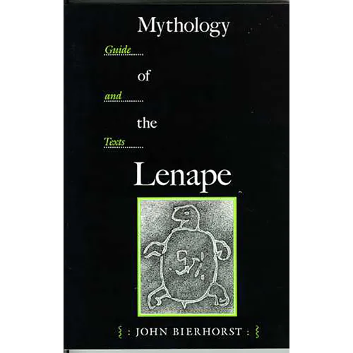 Mythology of the Lenape: Guide and Texts