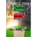 Life's Wrong Turns