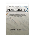 The Hidden Treasure That Lies in Plain Sight 2: Examining King James, the Letter J, Pagan Birthdays, Gentile Salvation, and the NIV Bible