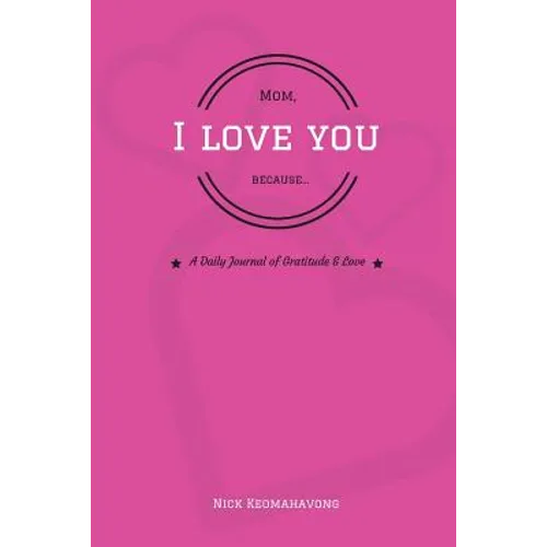 Mom, I Love You Because...