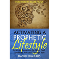 Activating a Prophetic Lifestyle