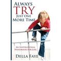 Always Try just One More Time: Inspirational handbook for life